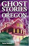 Ghost Stories of Oregon