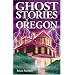 Ghost Stories of Oregon