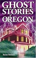 Ghost Stories of Oregon