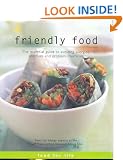 Friendly Food: The Essential Guide to Avoiding Allergies, Additives and Problem Chemicals