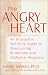 The Angry Heart: An Interactive Self-Help Guide to Overcoming Borderline and Addictive Disorders