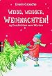Wei�, wei�er, Weihnachten! 24 Geschichten vom Warten