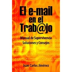 El Email En El Trabajo: Manual De Supervivencia. Soluciones Y Consejos. (Spanish Edition)