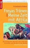 Produkt-Bild: Freyas Tr&auml;nen oder Meine Zeit mit Attila: Die Kriege der Hunnen, die Liebe des Schmieds und die Herrin des Waldes. Historischer Roman
