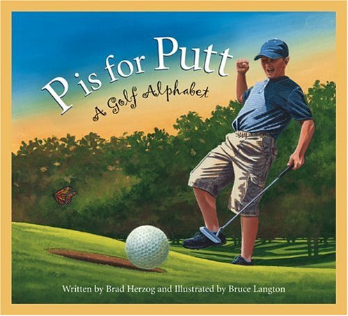 P is for Putt: A Golf Alphabet Edition 1. (Sleeping Bear Press Sports)