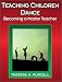 Books : Teaching Children Dance: Becoming a Master Teacher (American Master Teacher Program)