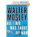 All I Did Was Shoot My Man (Leonid McGill Mystery)