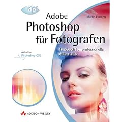 Adobe Photoshop f�r Fotografen. Handbuch f�r professionelle Bildgestalter