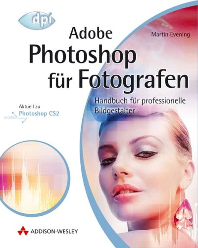 Adobe Photoshop für Fotografen. Handbuch für professionelle Bildgestalter