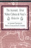 The Account: Alvar Nunez Cabeza de Vaca's Relacion (Recovering the Us Hispanic Literary Heritage)