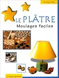 Le pl�tre, moulages faciles