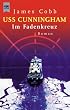 USS Cunningham. Im Fadenkreuz.