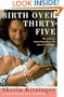 Birth over Thirty-Five: The Practical, Reassuring Guide to the Joys and Challenges