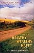 How to Be Healthy Wealthy Happy (Mentors of New Thought Series)