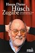 Zugabe: Unver�ffentlichte Texte aus f�nf Jahrzehnten