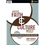 Where Faith and Culture Meet: Six Sessions on How You Can Engage Your Culture (Intersect / Culture)