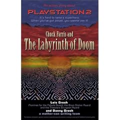 Chuck Farris and the Labyrinth of Doom: An Action Story about Playstation2 (Chuck Farris Novels)