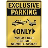 EXCLUSIVE PARKING " ONLY WORLDS BEST CUSTOMER SERVICE ASSISTANT " PARKING SIGN OCCUPATIONS
