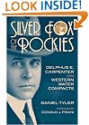 Silver Fox of the Rockies: Delphus E. Carpenter and Western Water Compacts