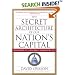 The Secret Architecture of Our Nation's Capital: The Masons and the Building of Washington, D.C.