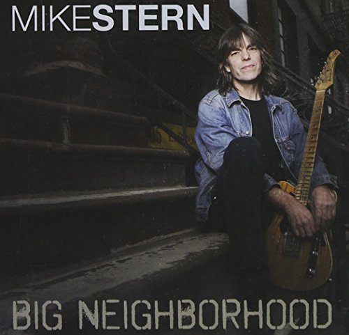 Mike Stern - Big Neighborhood - Zortam Music
