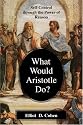 What Would Aristotle Do? Self-Control Through the Power of Reason