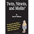 Twits, Nitwits, and Misfits