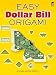 Easy Dollar Bill Origami by John Montroll