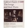 Gabriel FaurÃ©: The Songs and their Poets (Guildhall Research Studies) (Guildhall School of Music & Drama Research Studies)
