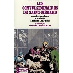 Click here to buy Les convulsionnaires de Saint-Medard: Miracles, convulsions et propheties a Paris au... by Catherine-Laurence Maire.
