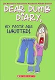 My Pants are Haunted! (Dear Dumb Diary)