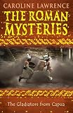 The gladiators from Capua : a Roman mystery