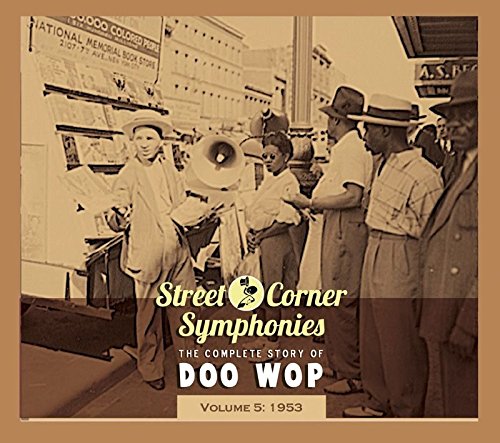 Street Corner Symphonies: The Complete Story of Doo Wop, Vol. 5: 1953