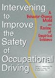 Intervening to Improve the Safety of Occupational Driving: A Behavior-Change Model and Review of Empirical Evidence