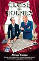 Close to Holmes: A Look at the Connections Between Historical London, Sherlock Holmes and Sir Arthur Conan Doyle