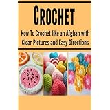 crochet how to crochet like an afghan with clear pictures and easy directions crochet knitting knitting for