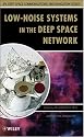 Low-Noise Systems in the Deep Space Network (JPL Deep-Space Communications and Navigation Series)