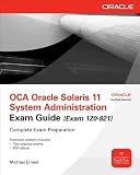 OCA Oracle Solaris 11 System Administration Exam Guide (Exam 1Z0-821) (Oracle Press)