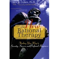 The New Rational Therapy: Thinking Your Way to Serenity, Success, and Profound Happiness