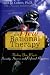 The New Rational Therapy: Thinking Your Way to Serenity, Success, and Profound Happiness
