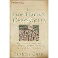 The Prop Trader's Chronicles: Short-Term Proprietary Trading Strategies for Both Bull and Bear Markets (Wiley Trading)