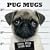 Pug Mugs: Good Pugs Gone Bad