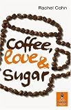 Coffee, Love & Sugar: Roman (Gulliver) - Rachel Cohn