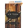 From the Library of A. W. Tozer: Selections From Writers Who Influenced His Spiritual Journey