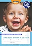 What does it mean to be one? : what every practitioner needs to understand about the development of one-year-olds : updated in accordance with the 2012 early years foundation stage