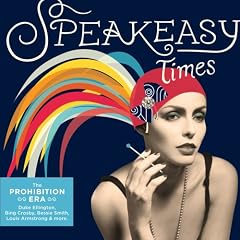 Speakeasy Times by Various Artists, Ruth Etting, George Olsen and His Music, Bennie Moten's Kansas City Orchestra and Duke Ellington