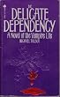 Delicate Dependency