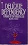 The Delicate Dependency
