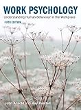 Work psychology : understanding human behaviour in the workplace