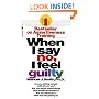 When I Say No, I Feel Guilty: How to Cope, Using the Skills of Systematic Assertive Therapy